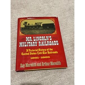 Mr Lincolns Military Railroads Civil War History Book Roy Arthur Meredith Norton